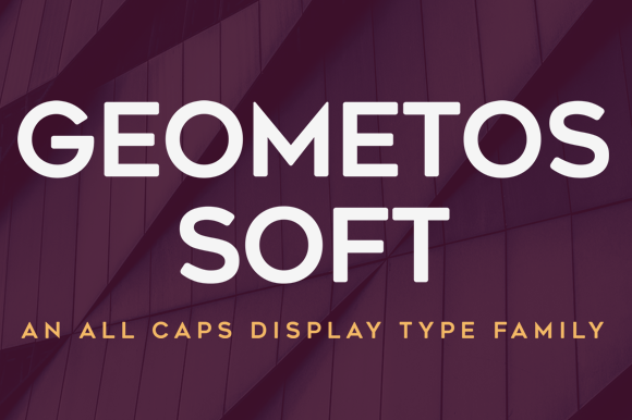 Geometos Soft: The Bold Sans Serif Font with a Softer Edge